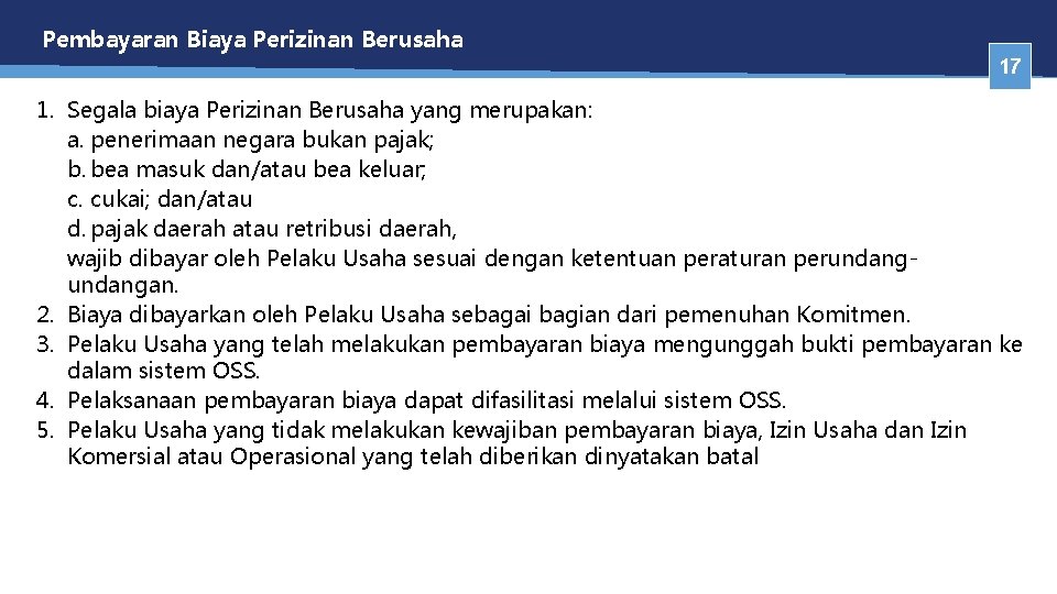 Pembayaran Biaya Perizinan Berusaha 17 1. Segala biaya Perizinan Berusaha yang merupakan: a. penerimaan
