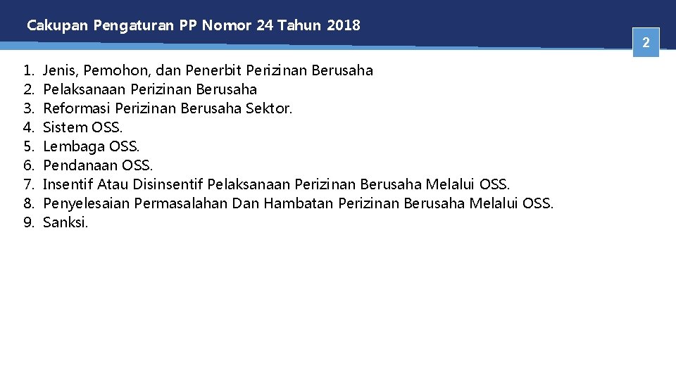 Cakupan Pengaturan PP Nomor 24 Tahun 2018 2 1. 2. 3. 4. 5. 6.