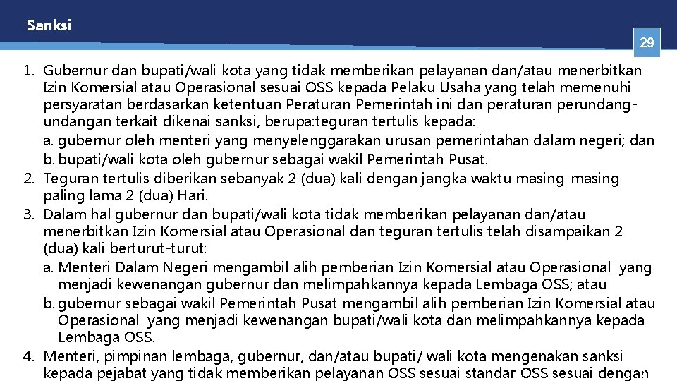 Sanksi 29 1. Gubernur dan bupati/wali kota yang tidak memberikan pelayanan dan/atau menerbitkan Izin