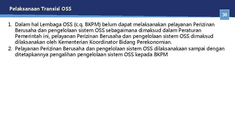 Pelaksanaan Transisi OSS 30 1. Dalam hal Lembaga OSS (c. q. BKPM) belum dapat