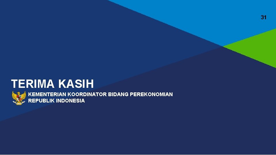 31 TERIMA KASIH KEMENTERIAN KOORDINATOR BIDANG PEREKONOMIAN REPUBLIK INDONESIA 