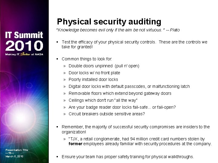 Physical security auditing “Knowledge becomes evil only if the aim be not virtuous. “