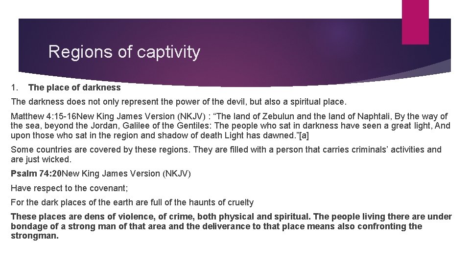 Regions of captivity 1. The place of darkness The darkness does not only represent