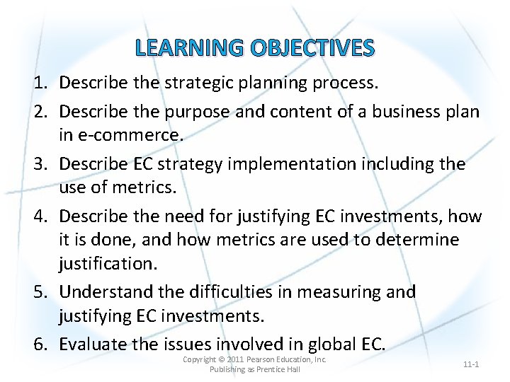LEARNING OBJECTIVES 1. Describe the strategic planning process. 2. Describe the purpose and content