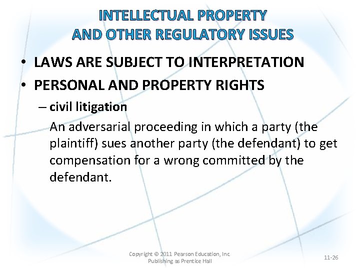 INTELLECTUAL PROPERTY AND OTHER REGULATORY ISSUES • LAWS ARE SUBJECT TO INTERPRETATION • PERSONAL