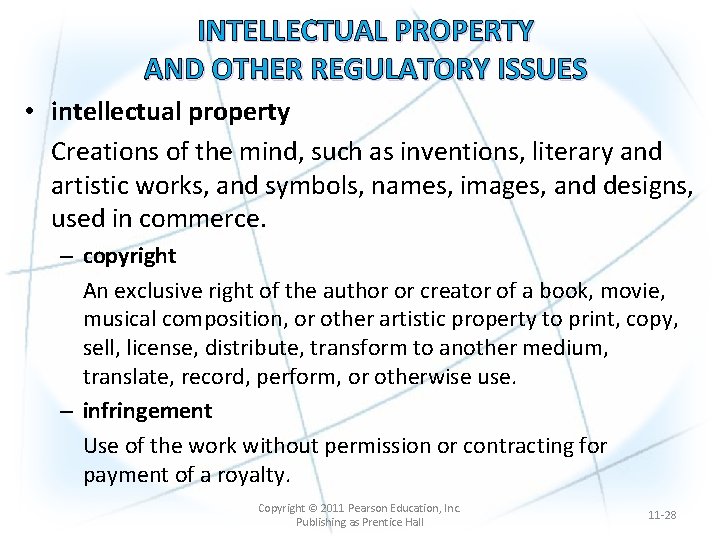 INTELLECTUAL PROPERTY AND OTHER REGULATORY ISSUES • intellectual property Creations of the mind, such