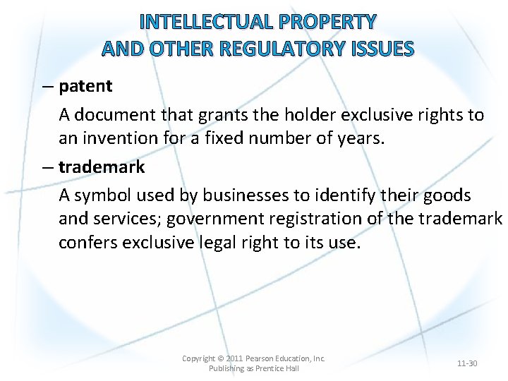 INTELLECTUAL PROPERTY AND OTHER REGULATORY ISSUES – patent A document that grants the holder