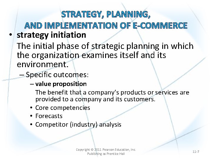 STRATEGY, PLANNING, AND IMPLEMENTATION OF E-COMMERCE • strategy initiation The initial phase of strategic