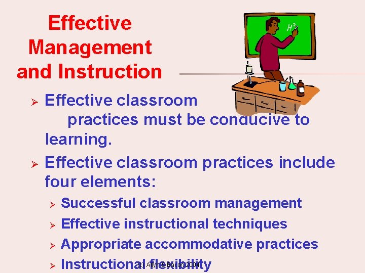 Effective Management and Instruction Ø Ø Effective classroom practices must be conducive to learning.