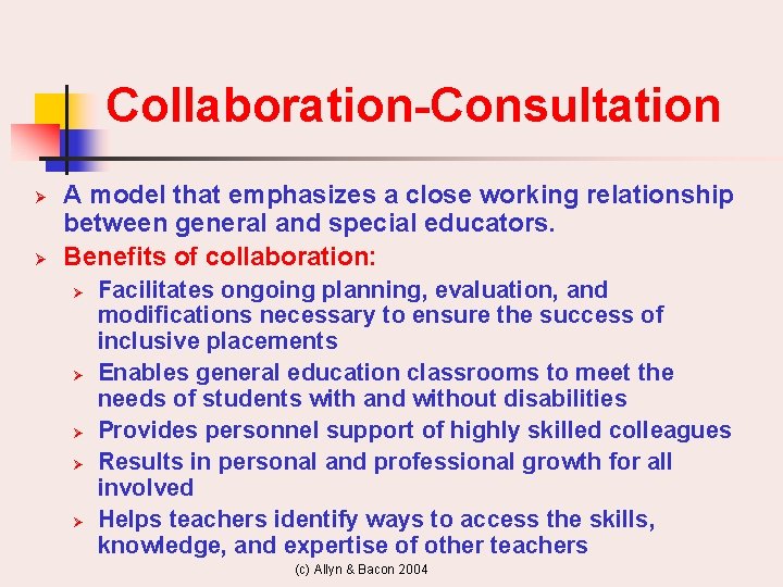 Collaboration-Consultation Ø Ø A model that emphasizes a close working relationship between general and