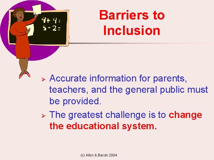 Barriers to Inclusion Ø Ø Accurate information for parents, teachers, and the general public