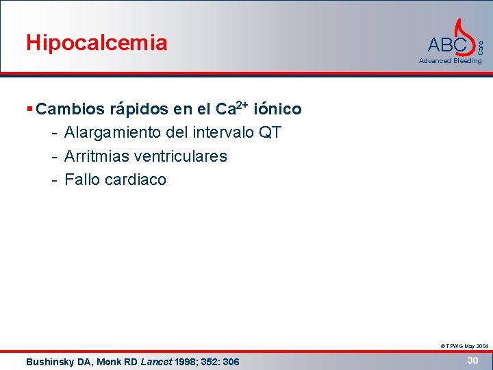 ABC Care Hipocalcemia Advanced Bleeding § Cambios rápidos en el Ca 2+ iónico -