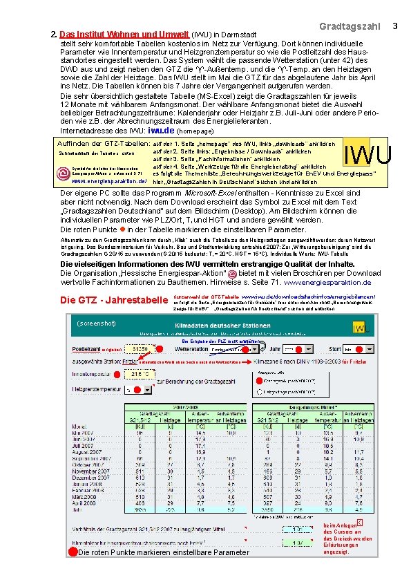 2. Das Institut Wohnen und Umwelt (IWU) in Darmstadt Gradtagszahl stellt sehr komfortable Tabellen 2. Das Institut Wohnen und Umwelt (IWU) in Darmstadt Gradtagszahl stellt sehr komfortable Tabellen