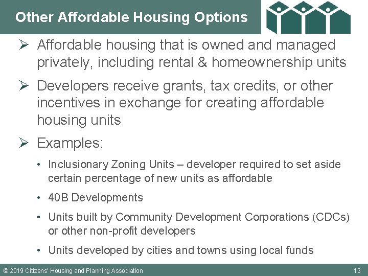 Other Affordable Housing Options Ø Affordable housing that is owned and managed privately, including