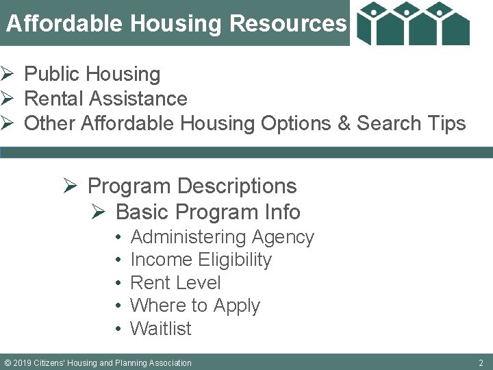 Affordable Housing Resources Ø Public Housing Ø Rental Assistance Ø Other Affordable Housing Options