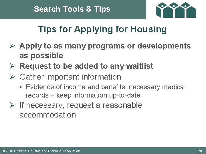 Search Tools & Tips for Applying for Housing Ø Apply to as many programs