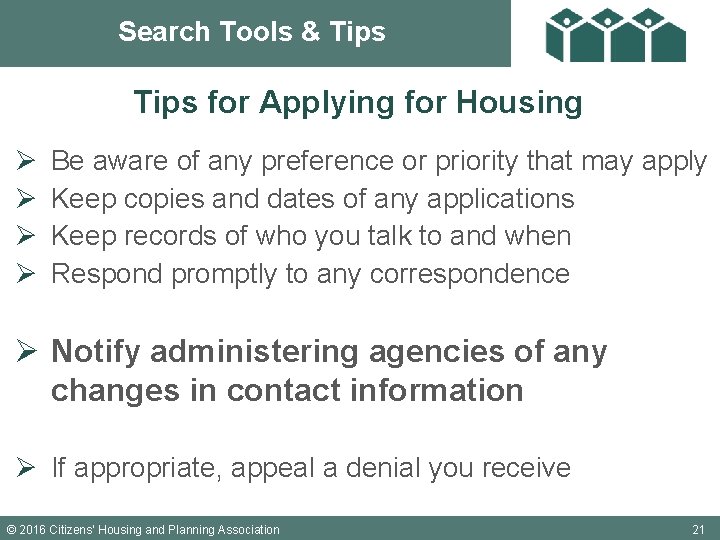 Search Tools & Tips for Applying for Housing Ø Ø Be aware of any