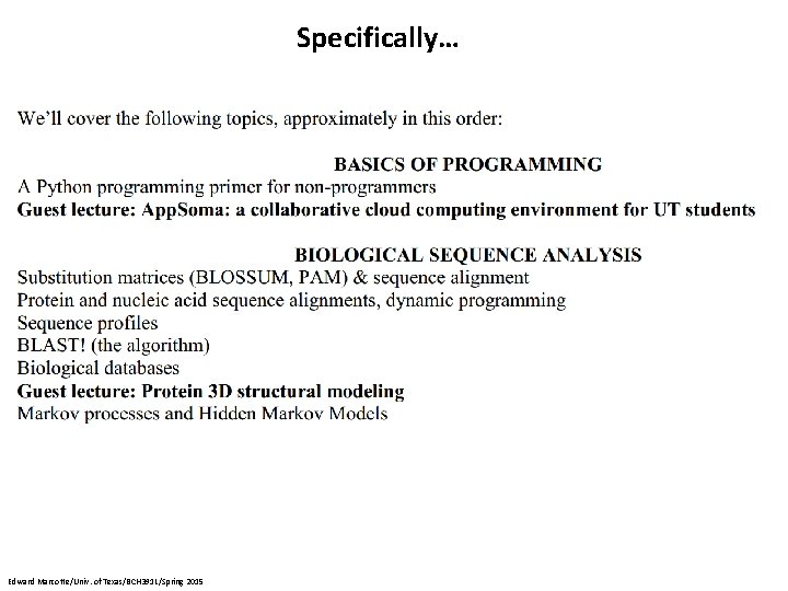 Specifically… Edward Marcotte/Univ. of Texas/BCH 391 L/Spring 2015 