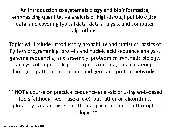 An introduction to systems biology and bioinformatics, emphasizing quantitative analysis of high-throughput biological data,