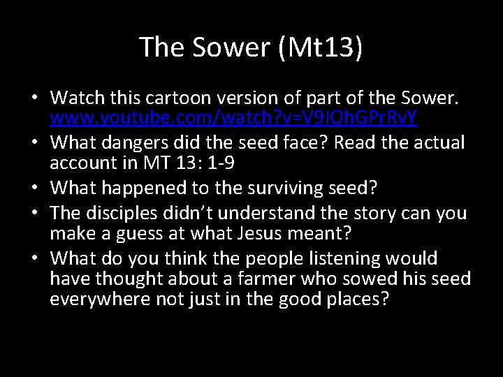 The Sower (Mt 13) • Watch this cartoon version of part of the Sower.