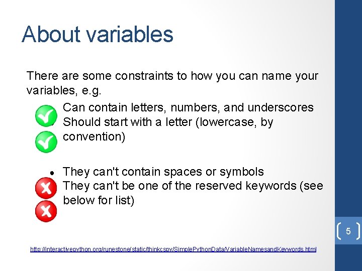 About variables There are some constraints to how you can name your variables, e.