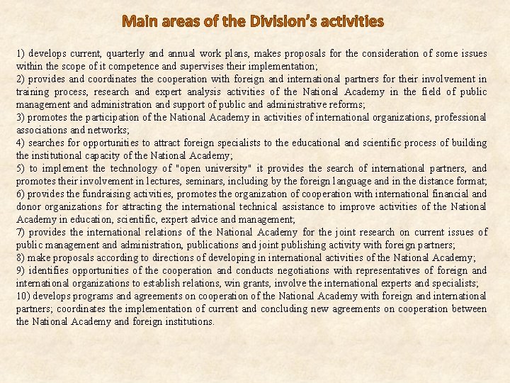  Main areas of the Division’s activities 1) develops current, quarterly and annual work