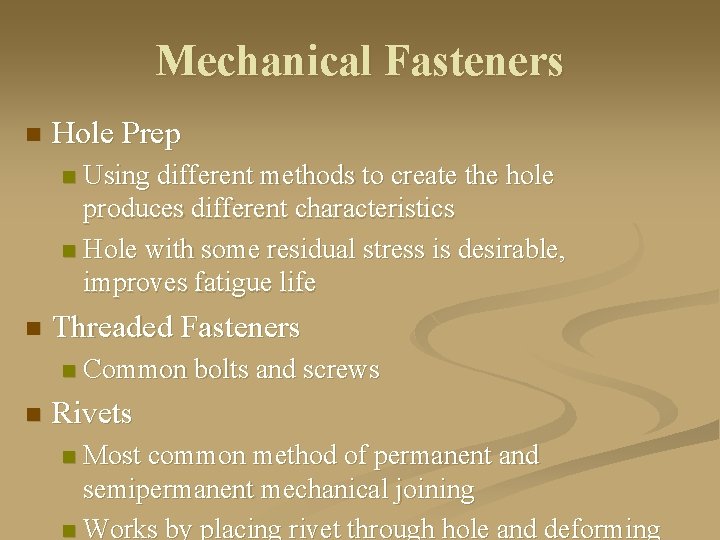 Mechanical Fasteners n Hole Prep Using different methods to create the hole produces different