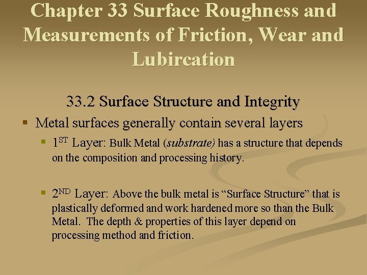 Chapter 33 Surface Roughness and Measurements of Friction, Wear and Lubircation 33. 2 Surface