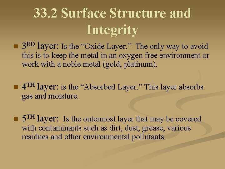 33. 2 Surface Structure and Integrity n 3 RD layer: Is the “Oxide Layer. 33. 2 Surface Structure and Integrity n 3 RD layer: Is the “Oxide Layer.