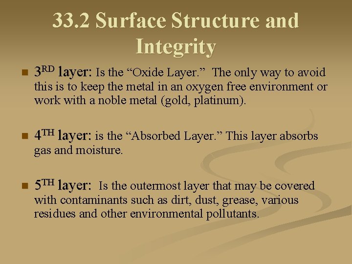 33. 2 Surface Structure and Integrity n 3 RD layer: Is the “Oxide Layer.