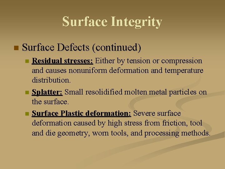 Surface Integrity n Surface Defects (continued) n n n Residual stresses: Either by tension
