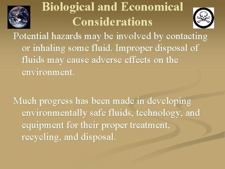 Biological and Economical Considerations Potential hazards may be involved by contacting or inhaling some