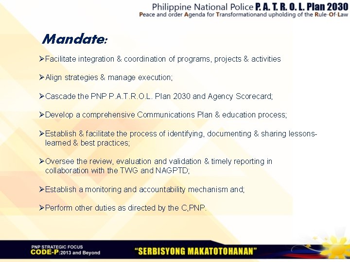 Mandate: ØFacilitate integration & coordination of programs, projects & activities ØAlign strategies & manage