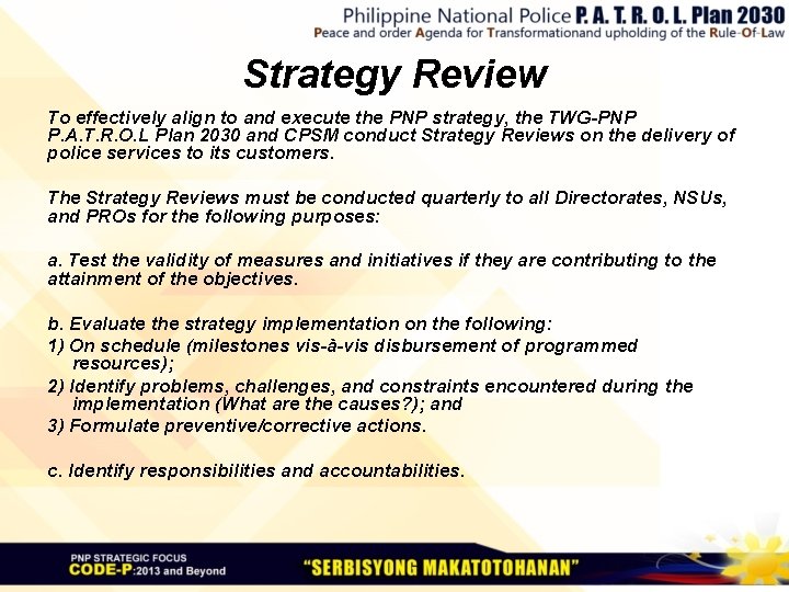 Strategy Review To effectively align to and execute the PNP strategy, the TWG-PNP P.
