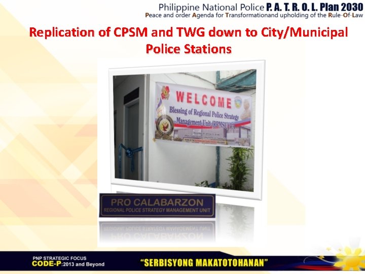 Replication of CPSM and TWG down to City/Municipal Police Stations 