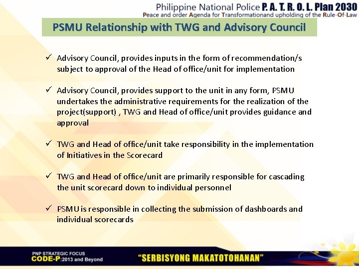 PSMU Relationship with TWG and Advisory Council ü Advisory Council, provides inputs in the