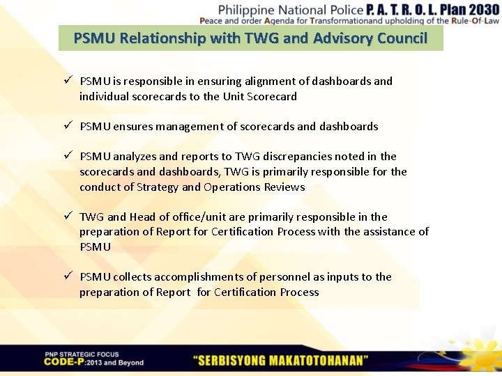 PSMU Relationship with TWG and Advisory Council ü PSMU is responsible in ensuring alignment