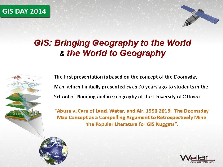 GIS: Bringing Geography to the World & the World to Geography The first presentation
