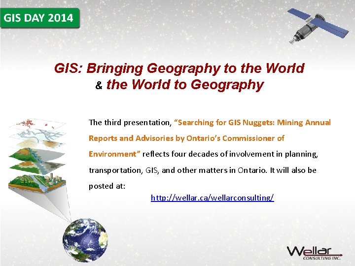 GIS: Bringing Geography to the World & the World to Geography The third presentation,