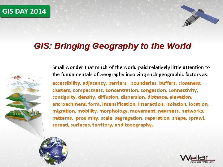 GIS: Bringing Geography to the World Small wonder that much of the world paid