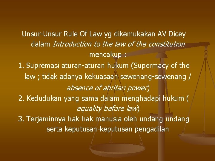 Unsur-Unsur Rule Of Law yg dikemukakan AV Dicey dalam Introduction to the law of
