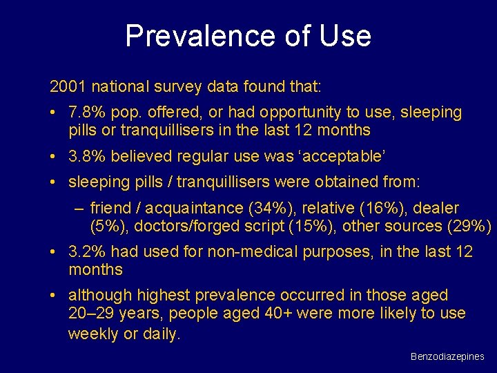 Prevalence of Use 2001 national survey data found that: • 7. 8% pop. offered,