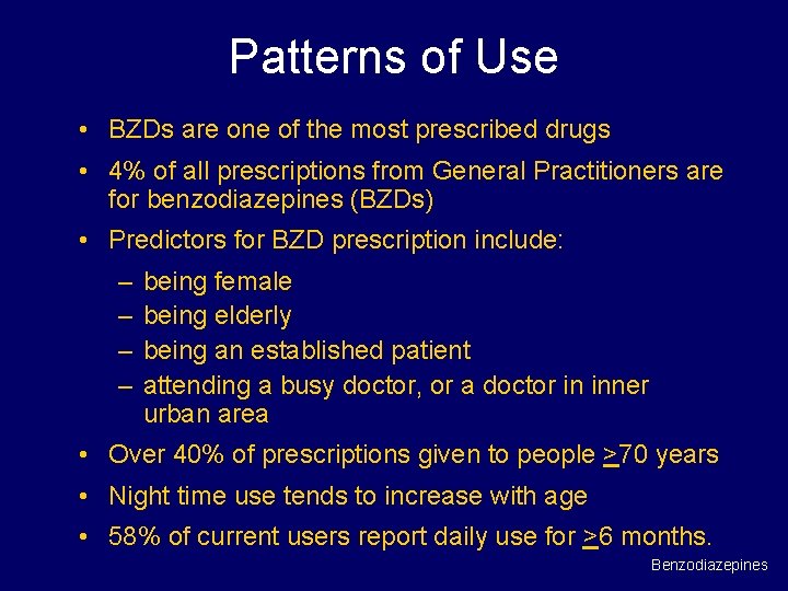 Patterns of Use • BZDs are one of the most prescribed drugs • 4%