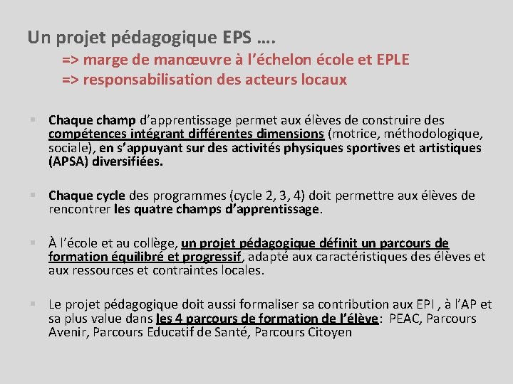 Un projet pédagogique EPS …. => marge de manœuvre à l’échelon école et EPLE