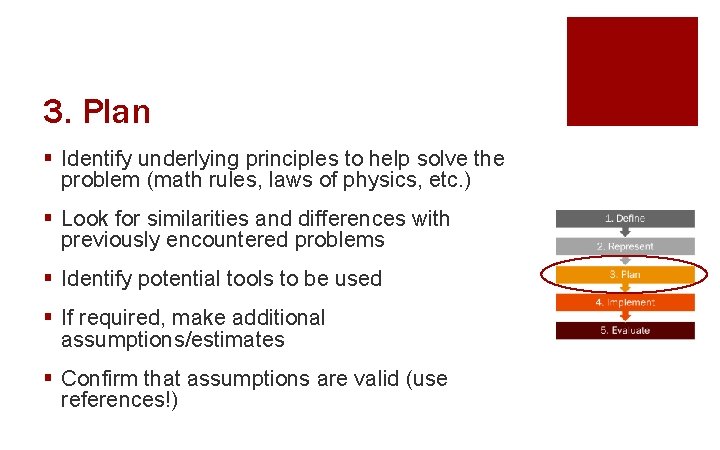 3. Plan § Identify underlying principles to help solve the problem (math rules, laws