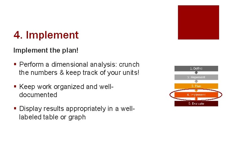 4. Implement the plan! § Perform a dimensional analysis: crunch the numbers & keep