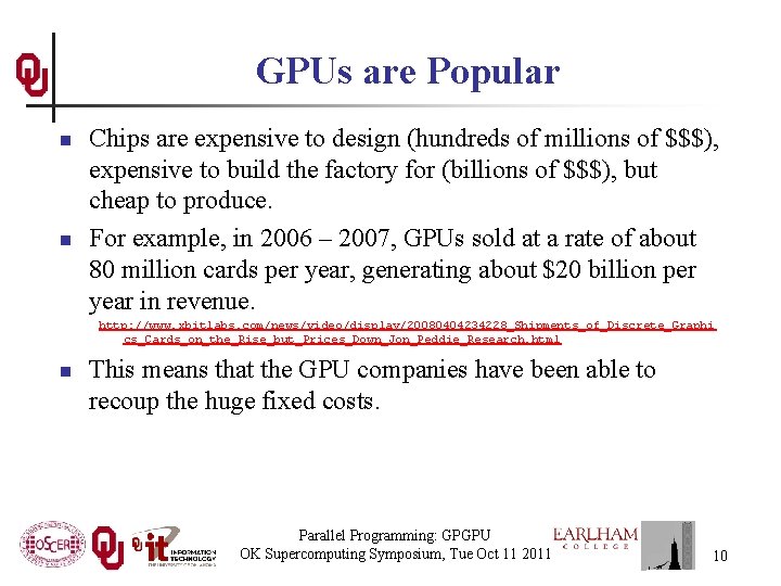 GPUs are Popular n n Chips are expensive to design (hundreds of millions of