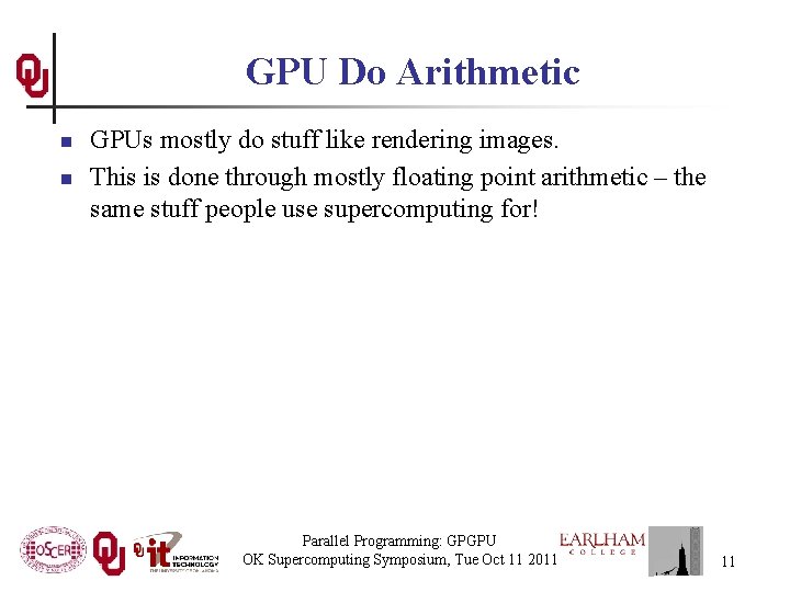 GPU Do Arithmetic n n GPUs mostly do stuff like rendering images. This is