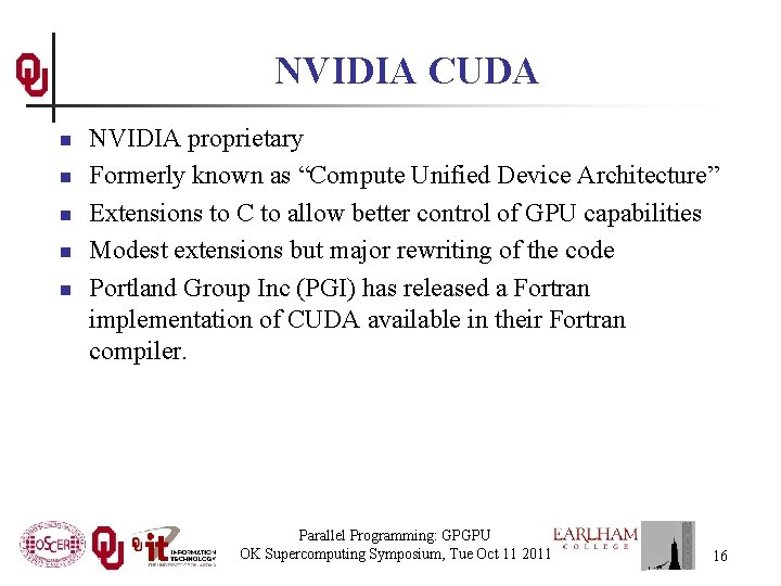 NVIDIA CUDA n n n NVIDIA proprietary Formerly known as “Compute Unified Device Architecture”