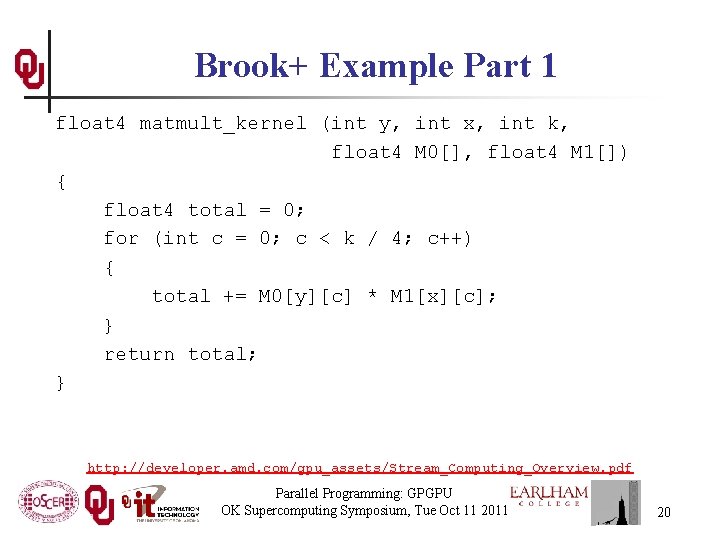 Brook+ Example Part 1 float 4 matmult_kernel (int y, int x, int k, float